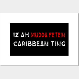 IZ A MUDDA FETEIN CARIBBEAN TING - IN WHITE - Posters and Art
